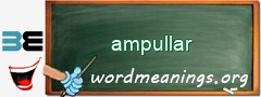 WordMeaning blackboard for ampullar